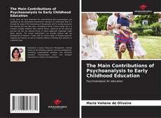 The Main Contributions of Psychoanalysis to Early Childhood Education kitap kapağı