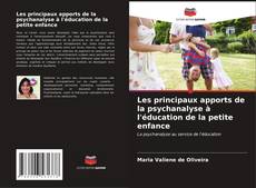 Capa do livro de Les principaux apports de la psychanalyse à l'éducation de la petite enfance 