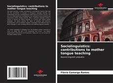 Sociolinguistics: contributions to mother tongue teaching kitap kapağı