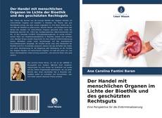 Portada del libro de Der Handel mit menschlichen Organen im Lichte der Bioethik und des geschützten Rechtsguts