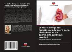 Capa do livro de Le trafic d'organes humains à la lumière de la bioéthique et du patrimoine juridique protégé 