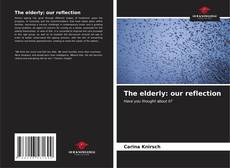 Portada del libro de The elderly: our reflection