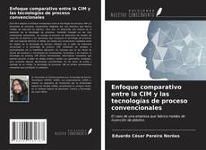 Capa do livro de Enfoque comparativo entre la CIM y las tecnologías de proceso convencionales 