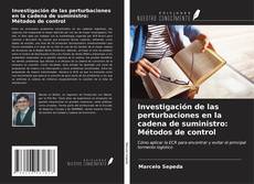 Bookcover of Investigación de las perturbaciones en la cadena de suministro: Métodos de control