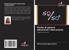 Copertina di Parità di genere attraverso l'educazione