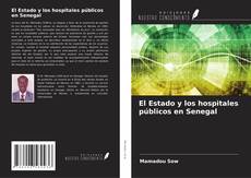 Couverture de El Estado y los hospitales públicos en Senegal