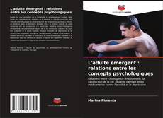 Capa do livro de L'adulte émergent : relations entre les concepts psychologiques 