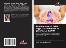 Copertina di Studio e analisi delle leggi sulla violenza di genere. LO 1/2004