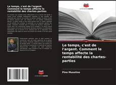 Couverture de Le temps, c'est de l'argent. Comment le temps affecte la rentabilité des chartes-parties