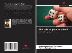 Bookcover of The role of play in school