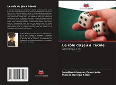 Bookcover of Le rôle du jeu à l'école
