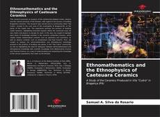 Couverture de Ethnomathematics and the Ethnophysics of Caeteuara Ceramics