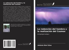 Bookcover of La redención del hombre y la realización del Cosmos