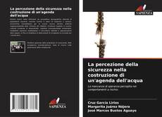Couverture de La percezione della sicurezza nella costruzione di un'agenda dell'acqua