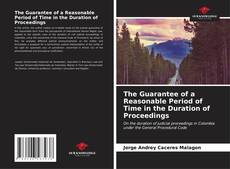 Capa do livro de The Guarantee of a Reasonable Period of Time in the Duration of Proceedings 
