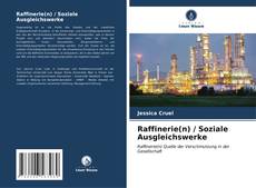 Portada del libro de Raffinerie(n) / Soziale Ausgleichswerke