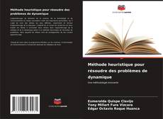 Couverture de Méthode heuristique pour résoudre des problèmes de dynamique