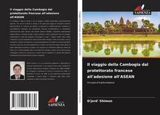 Il viaggio della Cambogia dal protettorato francese all'adesione all'ASEAN kitap kapağı