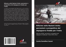 Couverture de Riforme nelle Nazioni Unite: percezioni e prospettive del dopoguerra fredda per l'India