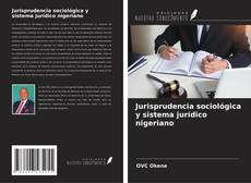Bookcover of Jurisprudencia sociológica y sistema jurídico nigeriano