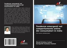 Tendenze emergenti nel comportamento online dei consumatori in India kitap kapağı
