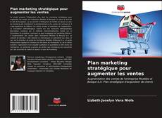 Portada del libro de Plan marketing stratégique pour augmenter les ventes