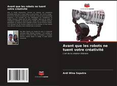Capa do livro de Avant que les robots ne tuent votre créativité 