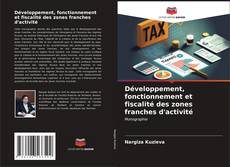 Buchcover von Développement, fonctionnement et fiscalité des zones franches d'activité