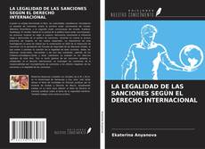 LA LEGALIDAD DE LAS SANCIONES SEGÚN EL DERECHO INTERNACIONAL kitap kapağı