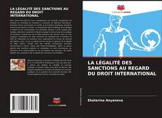 Bookcover of LA LÉGALITÉ DES SANCTIONS AU REGARD DU DROIT INTERNATIONAL