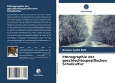 Bookcover of Ethnographie der geschlechtsspezifischen Schulkultur
