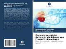 Computergestütztes Design für die Bildung von Chrom(VI)-Komplexen kitap kapağı