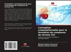 Capa do livro de Conception computationnelle pour la formation de complexes de chrome (VI) 