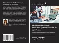 Bookcover of Mejorar los resultados financieros y la composición de los informes