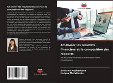 Capa do livro de Améliorer les résultats financiers et la composition des rapports 