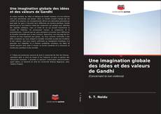 Portada del libro de Une imagination globale des idées et des valeurs de Gandhi