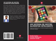 Buchcover von UM SISTEMA DE GESTÃO ALIMENTAR INTELIGENTE