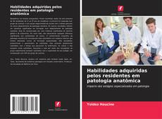 Buchcover von Habilidades adquiridas pelos residentes em patologia anatômica