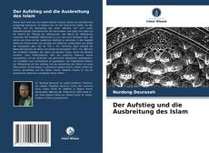 Bookcover of Der Aufstieg und die Ausbreitung des Islam