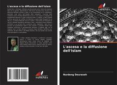 Bookcover of L'ascesa e la diffusione dell'Islam