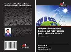 Inverter multilivello basato sul fotovoltaico per il sistema di rete的封面