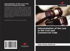 Bookcover of Interpretation of the Law in the Civil and Commercial Code