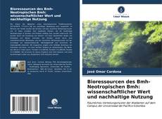 Bookcover of Bioressourcen des Bmh-Neotropischen Bmh: wissenschaftlicher Wert und nachhaltige Nutzung