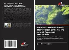 Capa do livro de Le biorisorse della Bmh-Neotropical Bmh: valore scientifico e uso sostenibile 