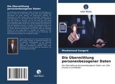 Bookcover of Die Übermittlung personenbezogener Daten