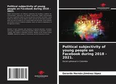 Capa do livro de Political subjectivity of young people on Facebook during 2018 - 2021. 