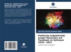 Capa do livro de Politische Subjektivität junger Menschen auf Facebook im Zeitraum 2018 - 2021 
