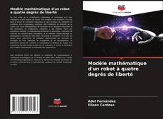 Bookcover of Modèle mathématique d'un robot à quatre degrés de liberté