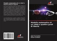 Capa do livro de Modello matematico di un robot a quattro gradi di libertà 