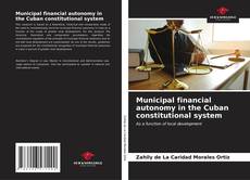 Copertina di Municipal financial autonomy in the Cuban constitutional system